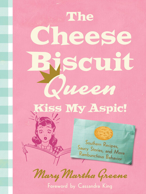 Title details for The Cheese Biscuit Queen, Kiss My Aspic! by Mary Martha Greene - Available